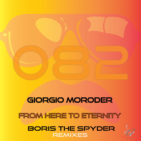 Giorgio Moroder - From Here to Eternity (Boris the Spyder Acid Rub Remix) [SOL082]